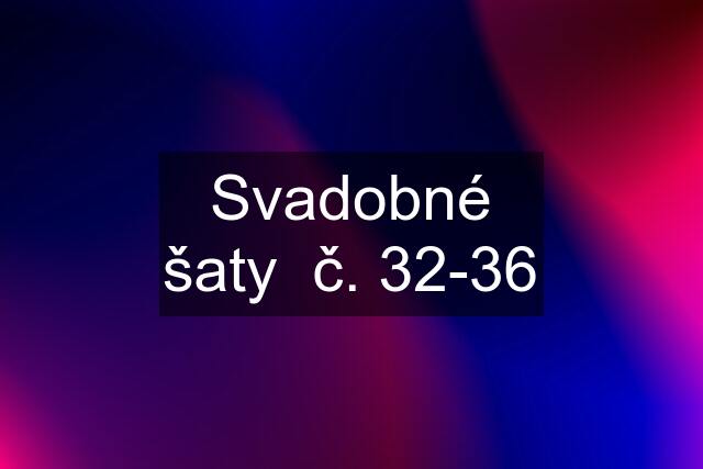 Svadobné šaty  č. 32-36