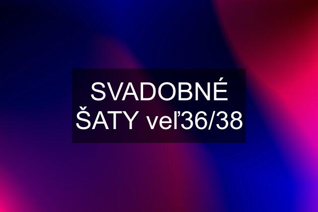 SVADOBNÉ ŠATY veľ36/38