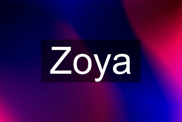 Zoya