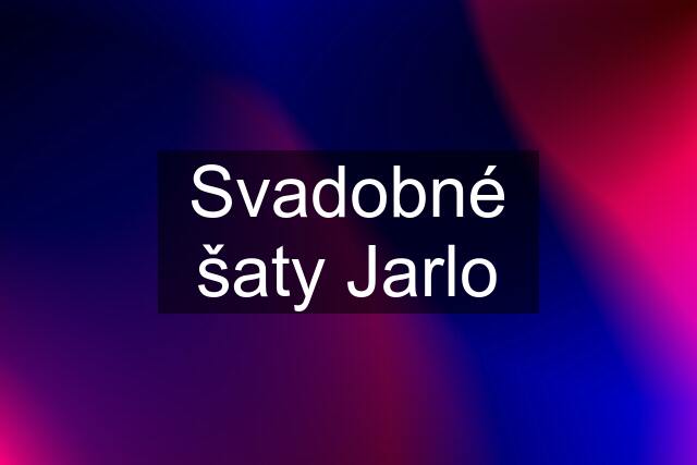 Svadobné šaty Jarlo