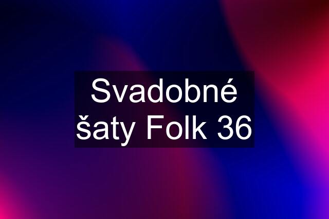 Svadobné šaty Folk 36