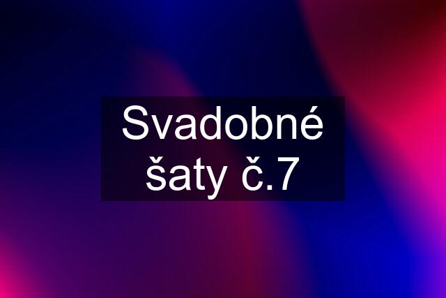 Svadobné šaty č.7