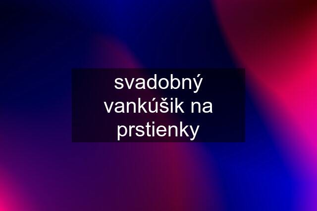 svadobný vankúšik na prstienky