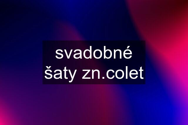 svadobné šaty zn.colet