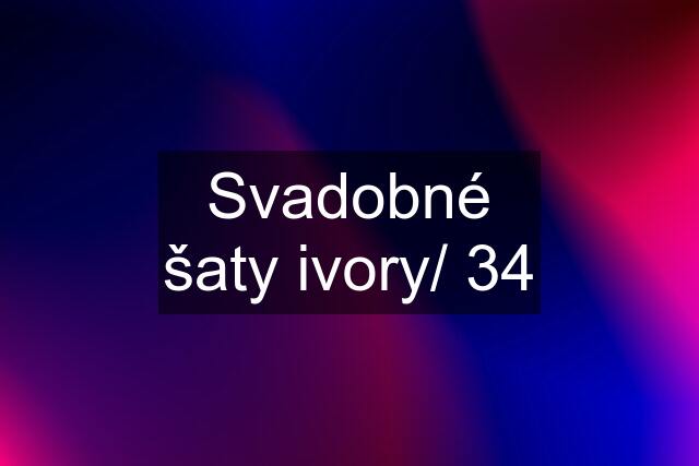 Svadobné šaty ivory/ 34