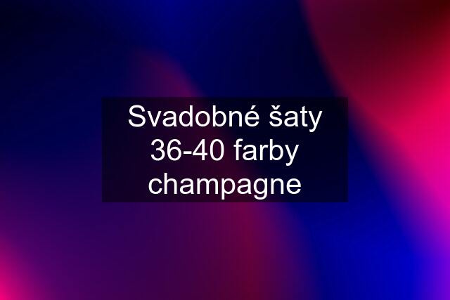 Svadobné šaty 36-40 farby champagne