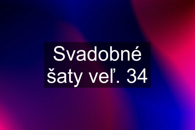 Svadobné šaty veľ. 34