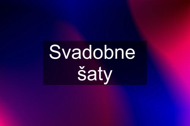 Svadobne  šaty