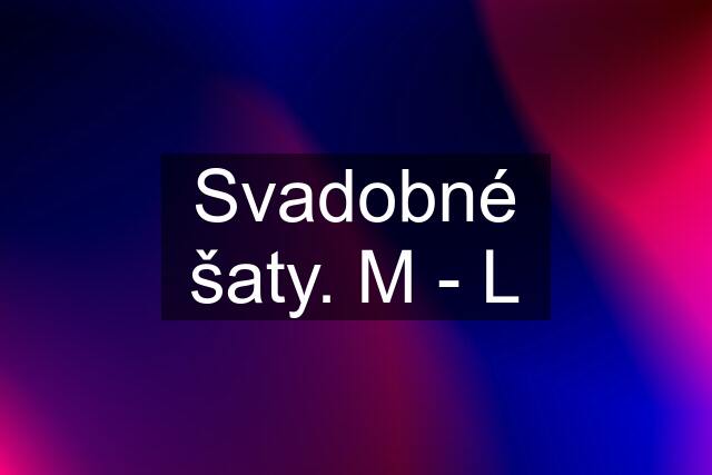 Svadobné šaty. M - L