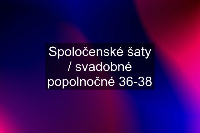 Spoločenské šaty / svadobné popolnočné 36-38