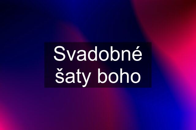 Svadobné šaty boho