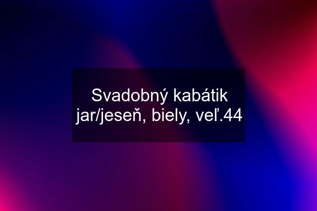 Svadobný kabátik jar/jeseň, biely, veľ.44