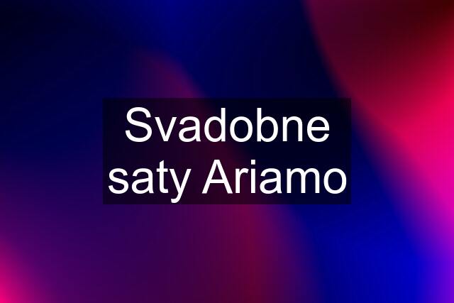 Svadobne saty Ariamo