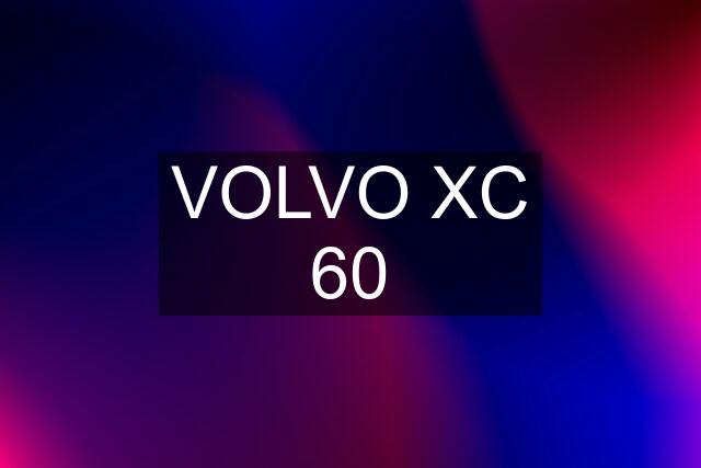 VOLVO XC 60