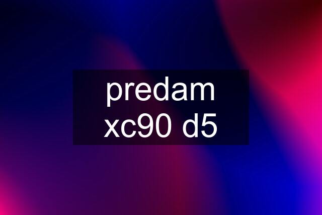 predam xc90 d5