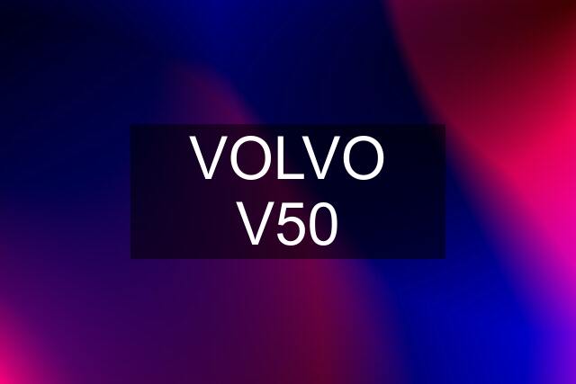 VOLVO V50