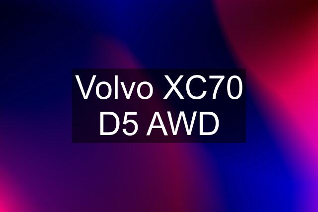 Volvo XC70 D5 AWD