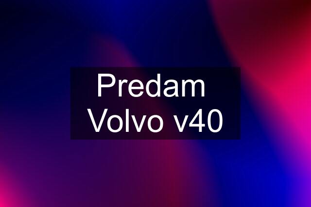 Predam  Volvo v40