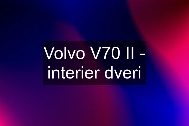 Volvo V70 II - interier dveri