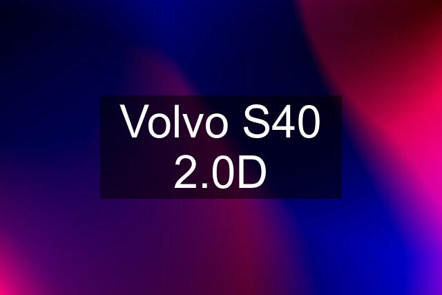 Volvo S40 2.0D