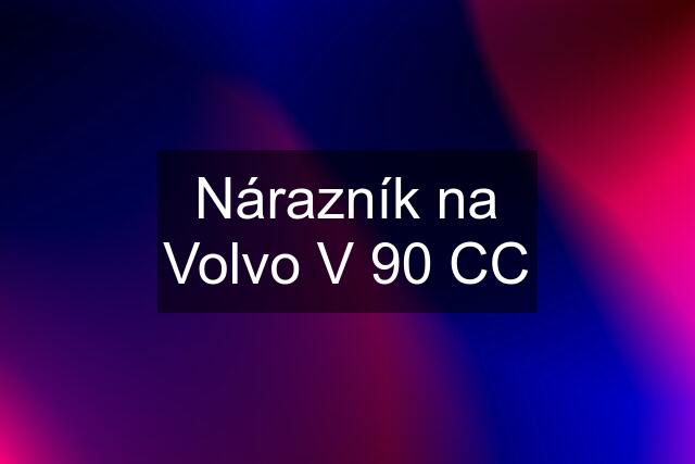 Nárazník na Volvo V 90 CC