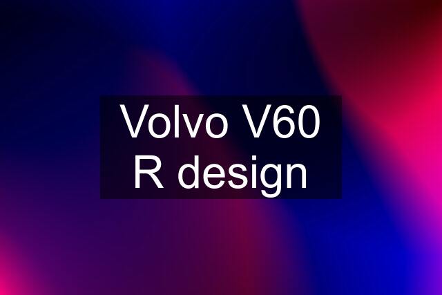 Volvo V60 R design