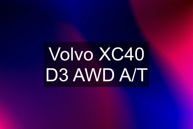 Volvo XC40 D3 AWD A/T