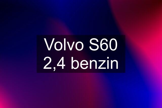 Volvo S60 2,4 benzin