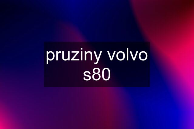 pruziny volvo s80