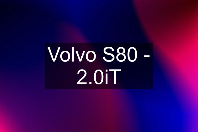 Volvo S80 - 2.0iT