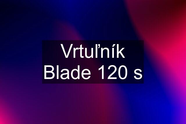 Vrtuľník Blade 120 s