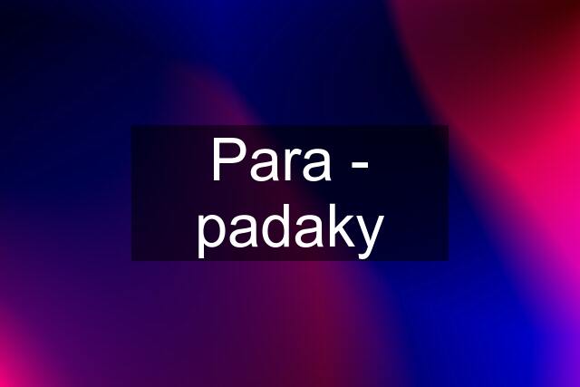 Para - padaky