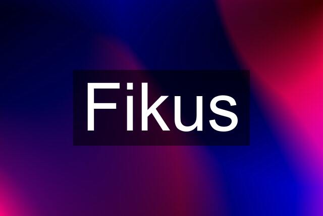 Fikus