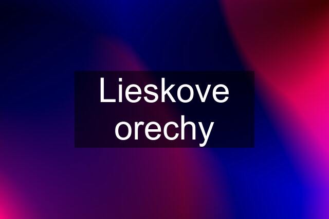 Lieskove orechy