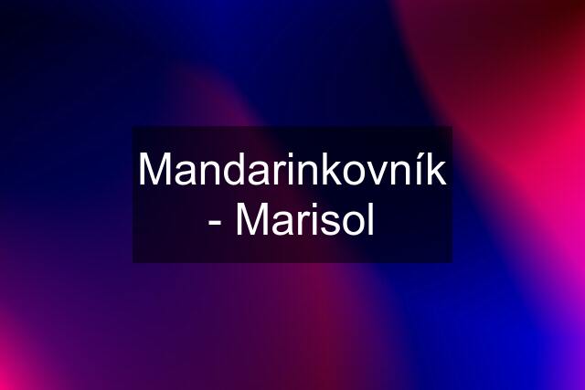 Mandarinkovník - Marisol