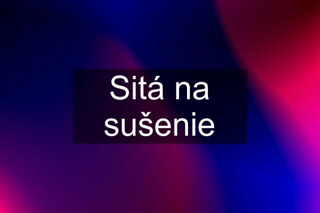 Sitá na sušenie