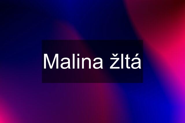 Malina žltá