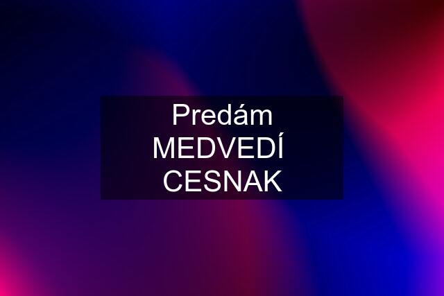 Predám MEDVEDÍ  CESNAK