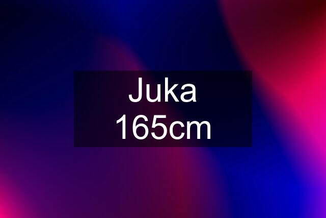 Juka 165cm