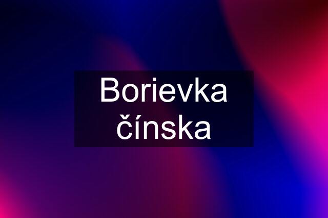 Borievka čínska