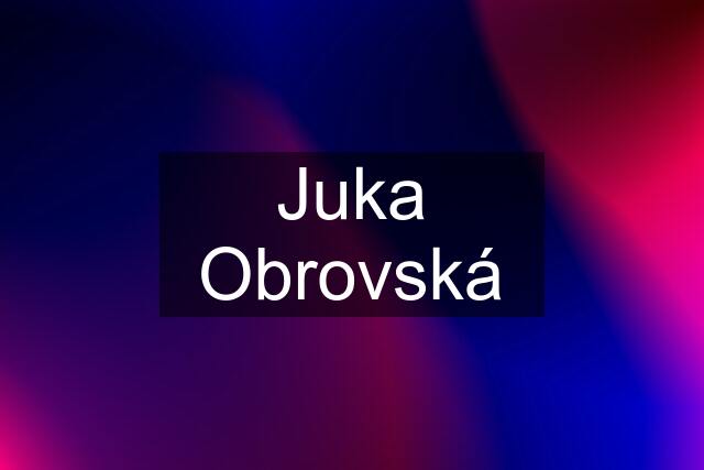 Juka Obrovská