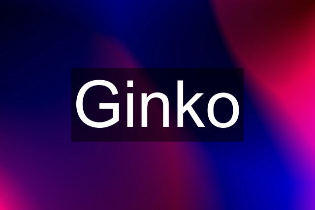 Ginko