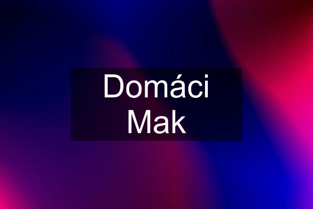 Domáci Mak