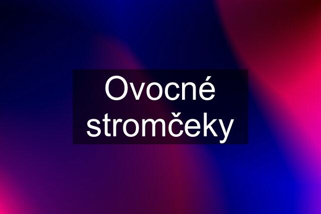 Ovocné stromčeky