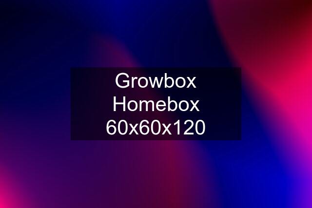 Growbox Homebox 60x60x120