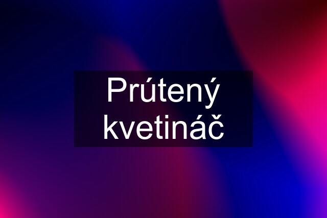 Prútený kvetináč