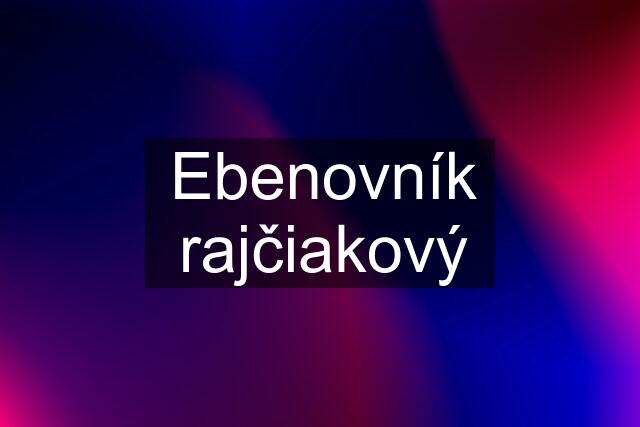 Ebenovník rajčiakový