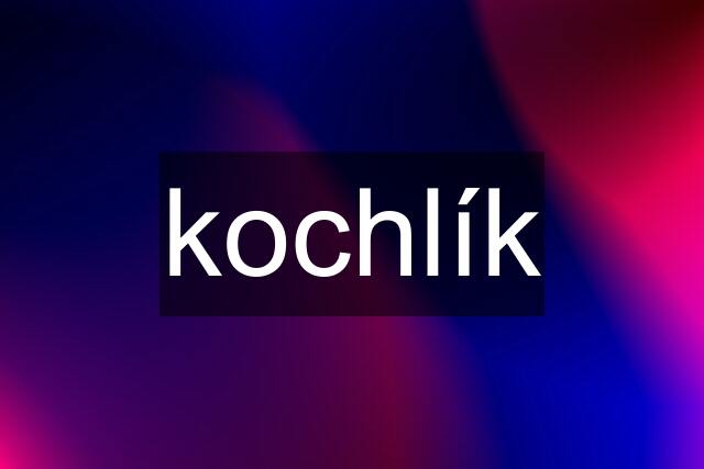 kochlík