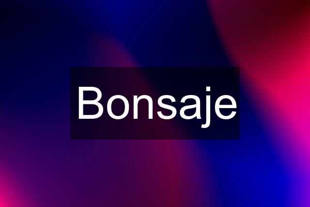 Bonsaje