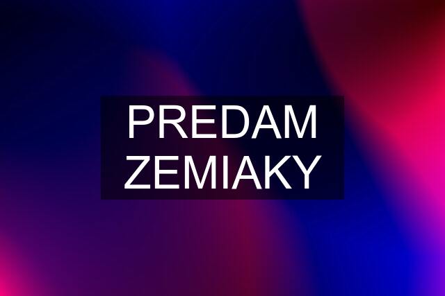 PREDAM ZEMIAKY